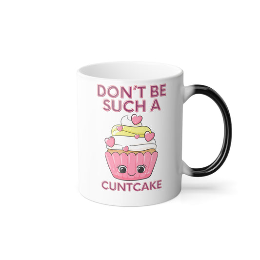 Don't be a Cuntcake Color Morphing Mug, 11oz