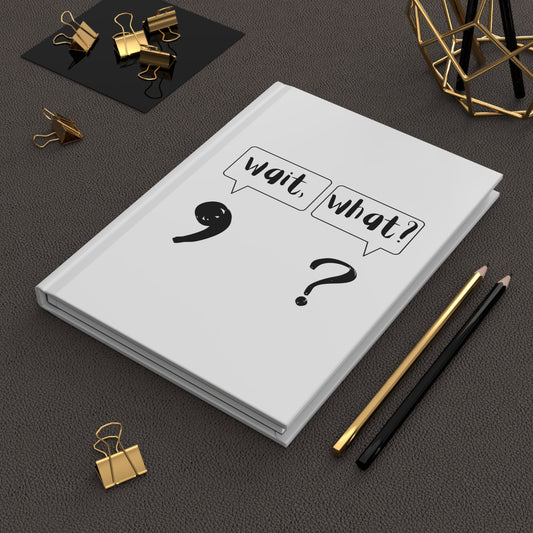 "Wait? What?"  Silly Punctuation Hardcover Journal Matte
